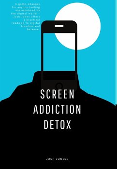 Screen Addiction Detox - Jones, Josh