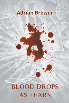 Blood Drops as Tears - Brewer, Adrian