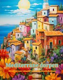 Mediterrane dorpen Kleurboek voor vakantie- en architectuurliefhebbers Geweldige ontwerpen voor totale ontspanning