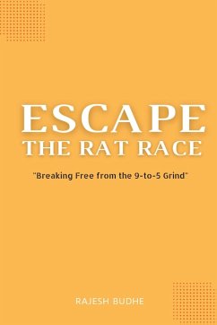 Escape The Rat Race - Budhe, Rajesh