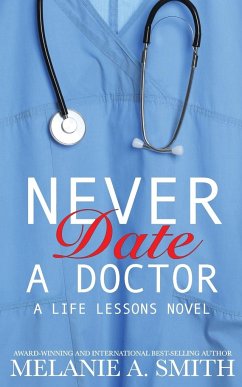 Never Date a Doctor - Smith, Melanie A.