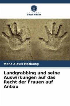 Landgrabbing und seine Auswirkungen auf das Recht der Frauen auf Anbau - Motloung, Mpho Alexis