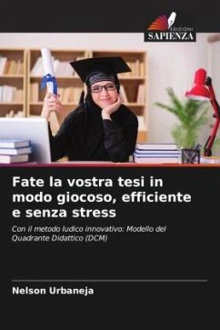 Fate la vostra tesi in modo giocoso, efficiente e senza stress - Urbaneja, Nelson