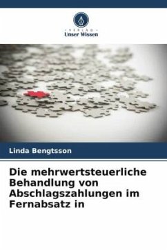 Die mehrwertsteuerliche Behandlung von Abschlagszahlungen im Fernabsatz in - Bengtsson, Linda