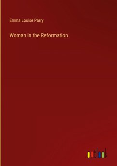 Woman in the Reformation - Parry, Emma Louise
