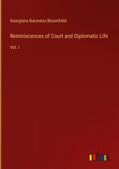 Reminiscences of Court and Diplomatic Life - Bloomfield, Georgiana Baroness