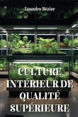 CULTURE INTÉRIEUR DE QUALITÉ SUPÉRIEURE