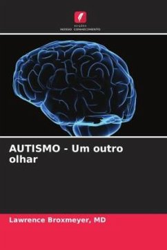 AUTISMO - Um outro olhar - Broxmeyer, MD, Lawrence