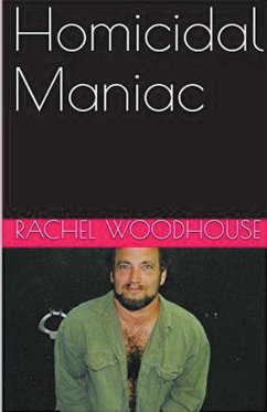 Homicidal Maniac - Woodhouse, Rachel