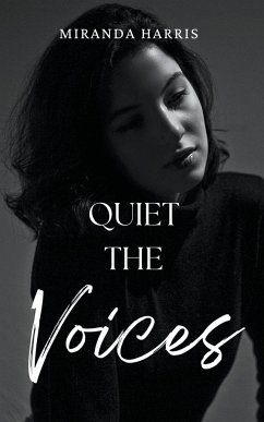Quiet the Voices - Harris, Miranda