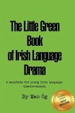 The Little Green Book of Irish Drama The Little Green Book of Irish Drama