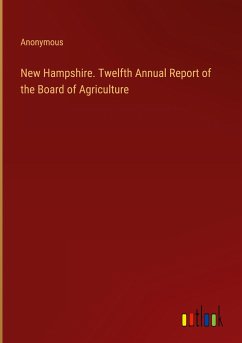 New Hampshire. Twelfth Annual Report of the Board of Agriculture - Anonymous