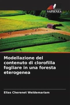 Modellazione del contenuto di clorofilla fogliare in una foresta eterogenea - Weldemariam, Elias Cherenet