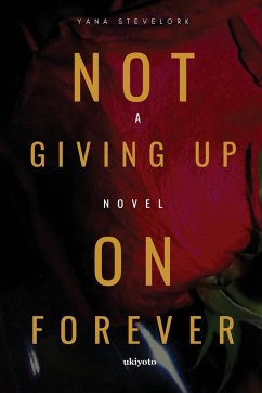 Not Giving Up On Forever - Yana Stevelork