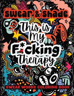 Swear & Shade This Is My F*cking Therapy - Publishing LLC, SureShot Books