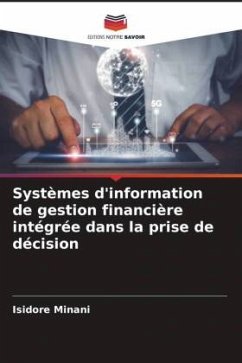 Systèmes d'information de gestion financière intégrée dans la prise de décision - Minani, Isidore