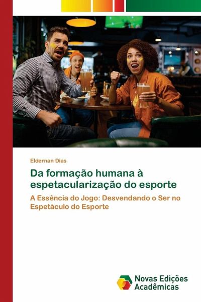 Da formação humana à espetacularização do esporte Da formação humana à espetacularização do esporte
