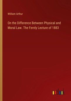 On the Difference Between Physical and Moral Law. The Fernly Lecture of 1883