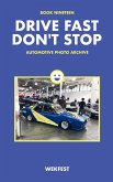 Drive Fast Don't Stop - Book 19