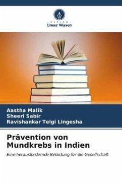 Prävention von Mundkrebs in Indien - Malik, Aastha;Sabir, Sheeri;Lingesha, Ravishankar Telgi