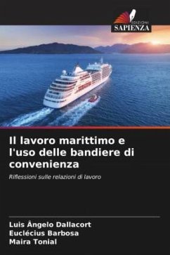 Il lavoro marittimo e l'uso delle bandiere di convenienza - Dallacort, Luis Ângelo;Barbosa, Euclécius;Tonial, Maira