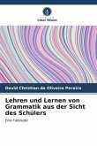 Lehren und Lernen von Grammatik aus der Sicht des Schülers