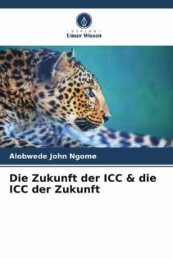 Die Zukunft der ICC & die ICC der Zukunft - Ngome, Alobwede John