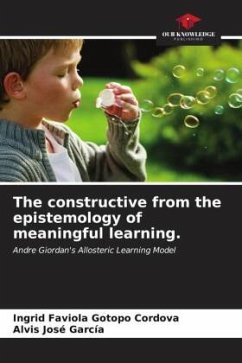 The constructive from the epistemology of meaningful learning. - Gotopo Cordova, Ingrid Faviola;García, Alvis José
