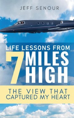 Life Lessons From 7 Miles High - Senour, Jeff