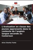 L'évaluation en classe des jeunes apprenants dans le contexte de l'anglais langue seconde au Cameroun
