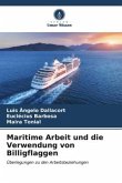 Maritime Arbeit und die Verwendung von Billigflaggen