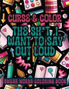 Cross and Color The Shi*t I Want to say Out Loud - Publishing LLC, Sureshot Books