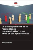 Le développement de la "compétence communicative" : ses défis et ses opportunités