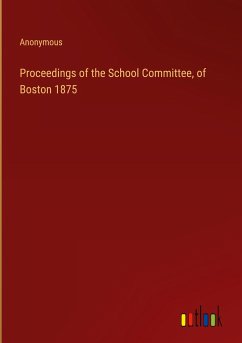 Proceedings of the School Committee, of Boston 1875