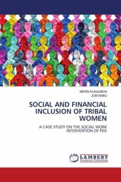 SOCIAL AND FINANCIAL INCLUSION OF TRIBAL WOMEN - KUNJUMON, MERIN;Babu, Jobi