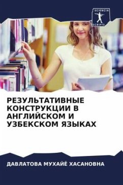 REZUL'TATIVNYE KONSTRUKCII V ANGLIJSKOM I UZBEKSKOM YaZYKAH - MUHAJJo HASANOVNA, DAVLATOVA