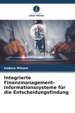 Integrierte Finanzmanagement-Informationssysteme für die Entscheidungsfindung - Minani, Isidore