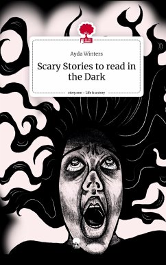 Scary Stories to read in the Dark. Life is a Story - story.one - Winters, Ayda