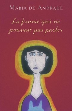 La femme qui ne pouvait pas parler - De Andrade, Maria