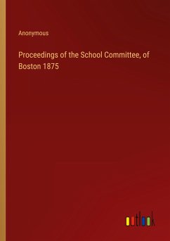 Proceedings of the School Committee, of Boston 1875