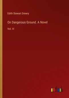 On Dangerous Ground. A Novel