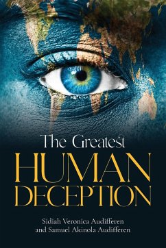 The Greatest Human Deception - Audifferen, Sidiah Veronica; Audifferen, Samuel Akinola
