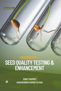 Essentials of Seed Quality Testing and Enhancement - Chamoli, Vinay; Pathak, Madhwendra Kumar