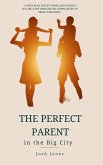 The Perfect Parent in the Big City