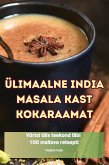 ÜLIMAALNE INDIA MASALA KAST KOKARAAMAT