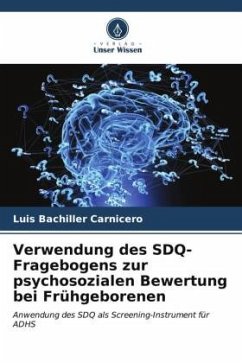 Verwendung des SDQ-Fragebogens zur psychosozialen Bewertung bei Frühgeborenen - Bachiller Carnicero, Luis