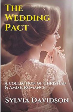 The Wedding Pact A Collection of Christian and Amish Romance - Davidson, Sylvia