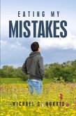 Eating My Mistakes Eating My Mistakes