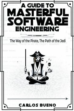 A Guide to Masterful Software Engineering - Bueno, Carlos