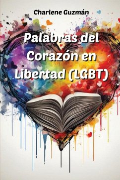 Palabras del Corazón en Libertad (LGBT) - Guzmán, Charlene